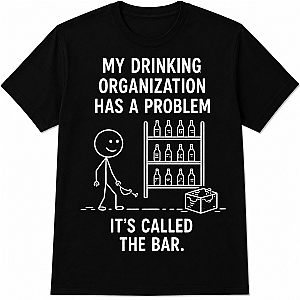 Majica »My Drinking Organization Has a Problem«