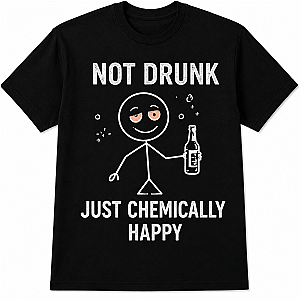 Majica »Not Drunk, Just Chemically Happy«