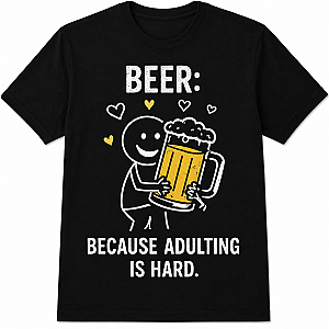 Majica »Beer Because Adulting Is Hard«