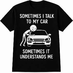 Majica »Sometimes My Car Understands Me«