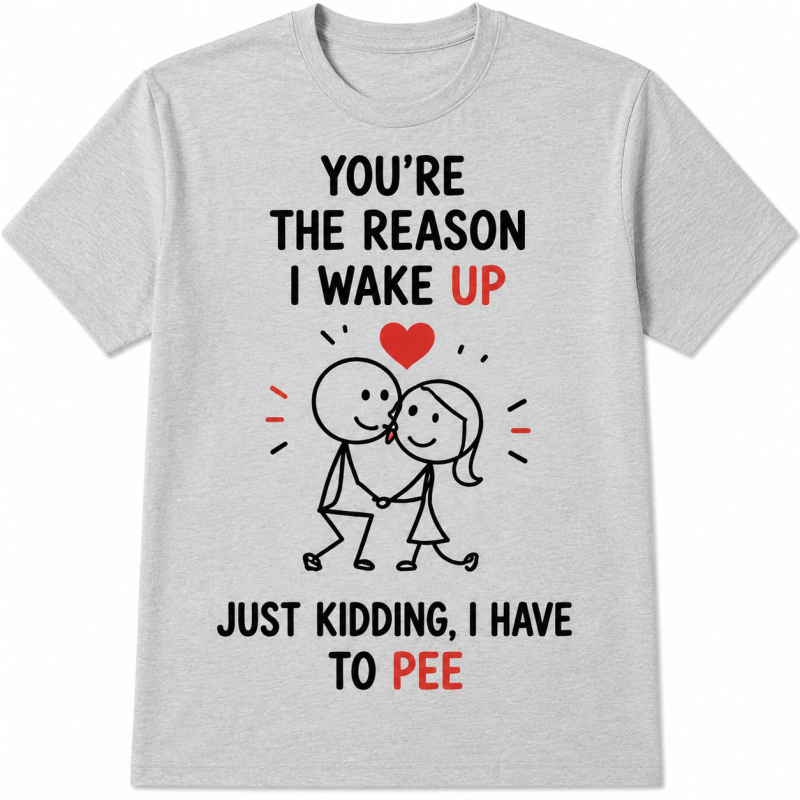 Majica »You're the Reason I Wake Up«
